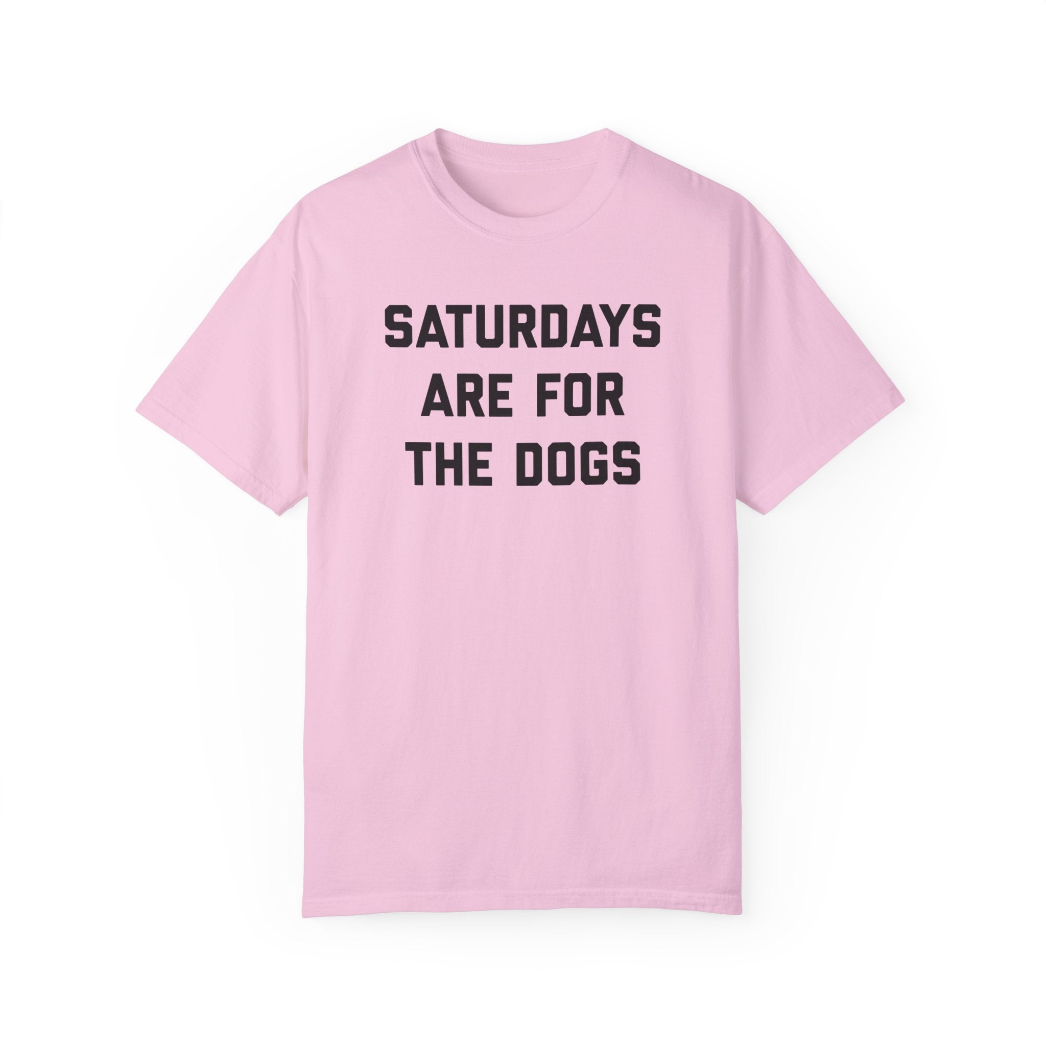 Saturdays Are For The Dogs Tee