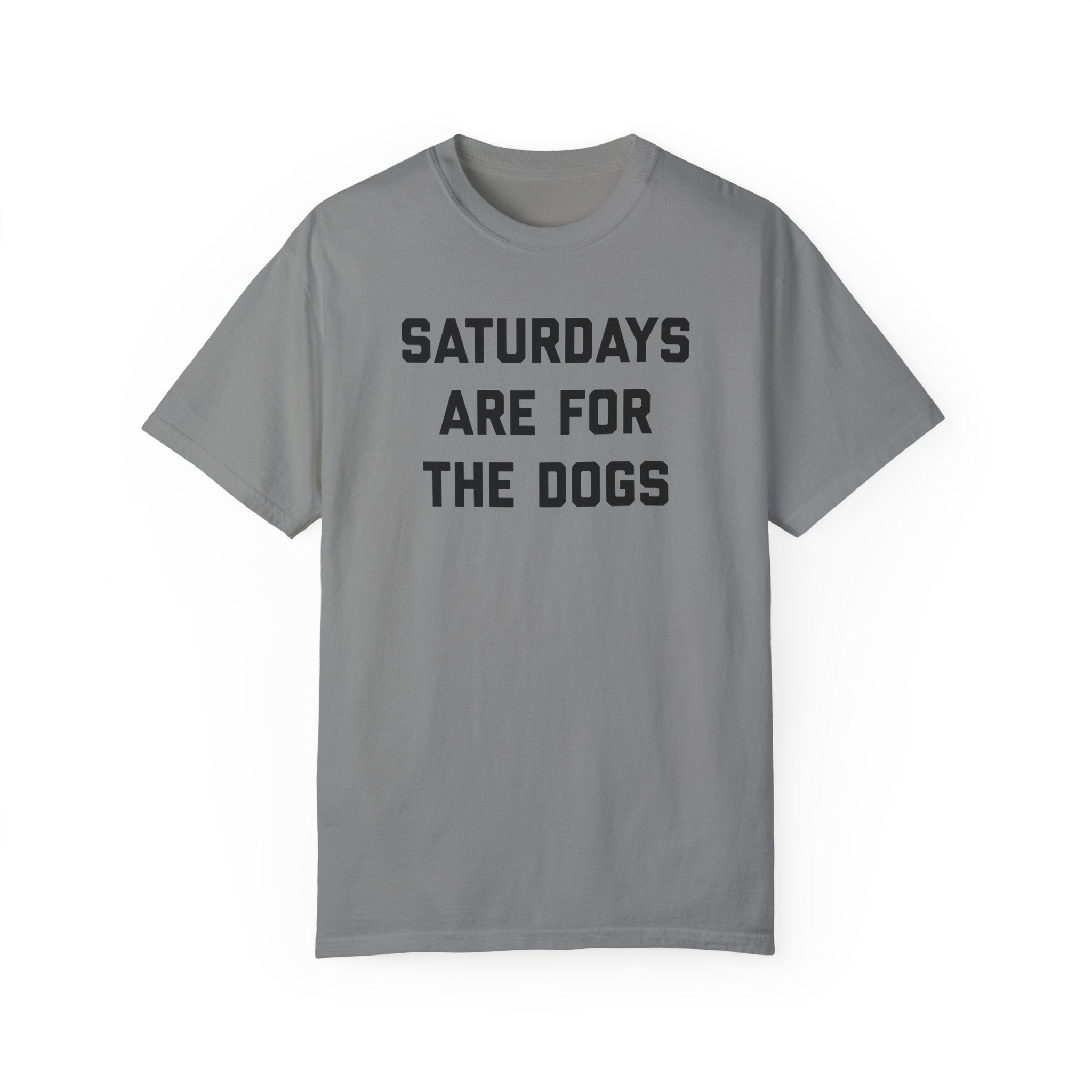 Saturdays Are For The Dogs Tee