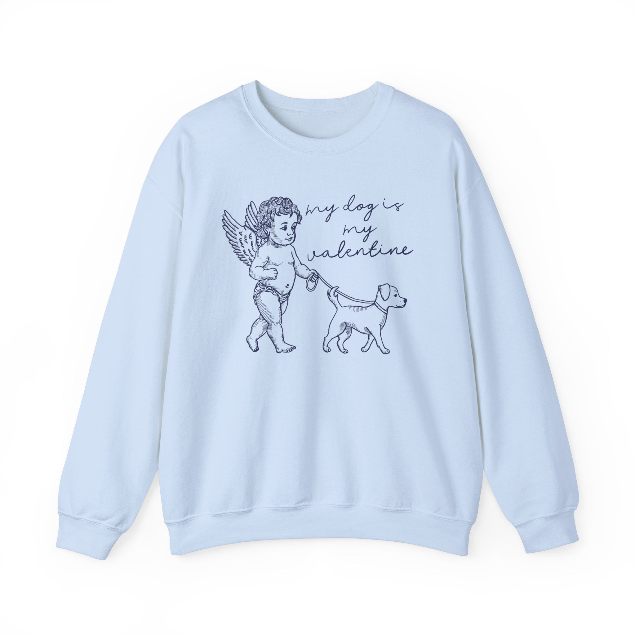 My Dog is my Valentine Sweatshirt